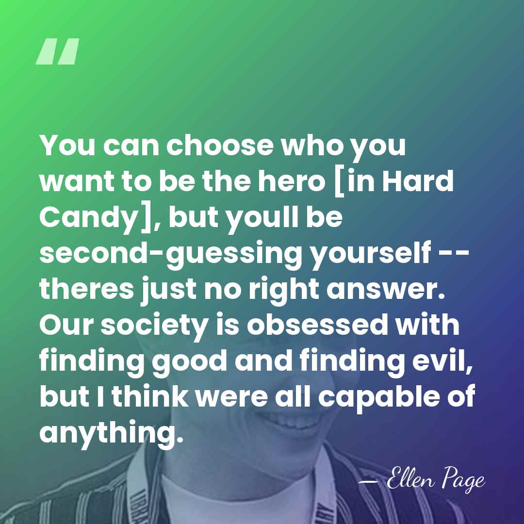 You can choose who you want to be the hero [in Hard&hellip; - Ellen Page