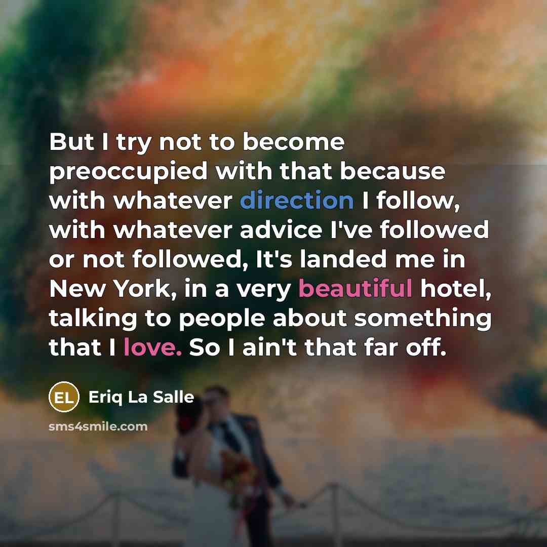 “But I try not to become preoccupied with that because…” quote by Eriq La Salle