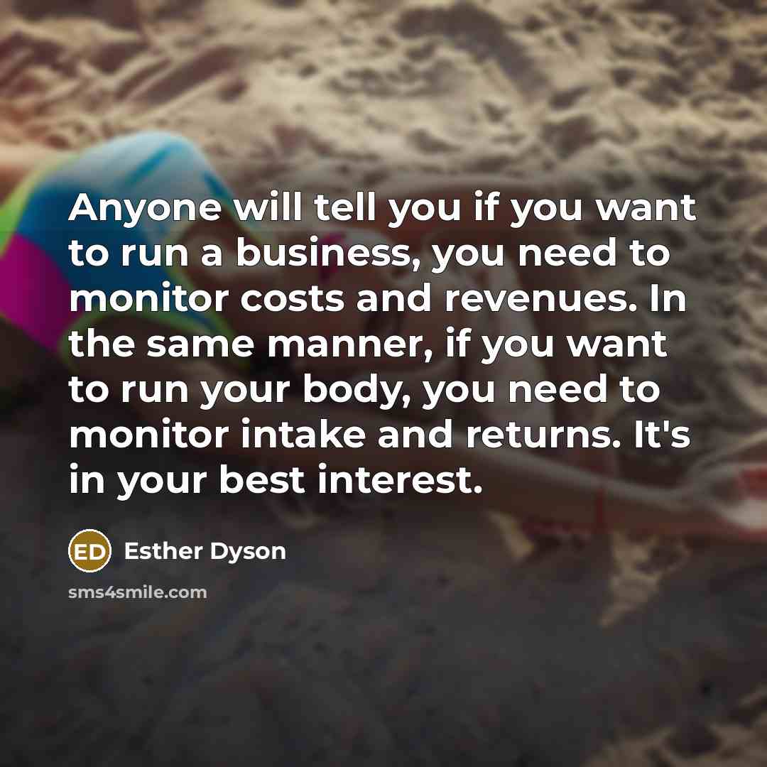 “Anyone will tell you if you want to run a…” quote by Esther Dyson