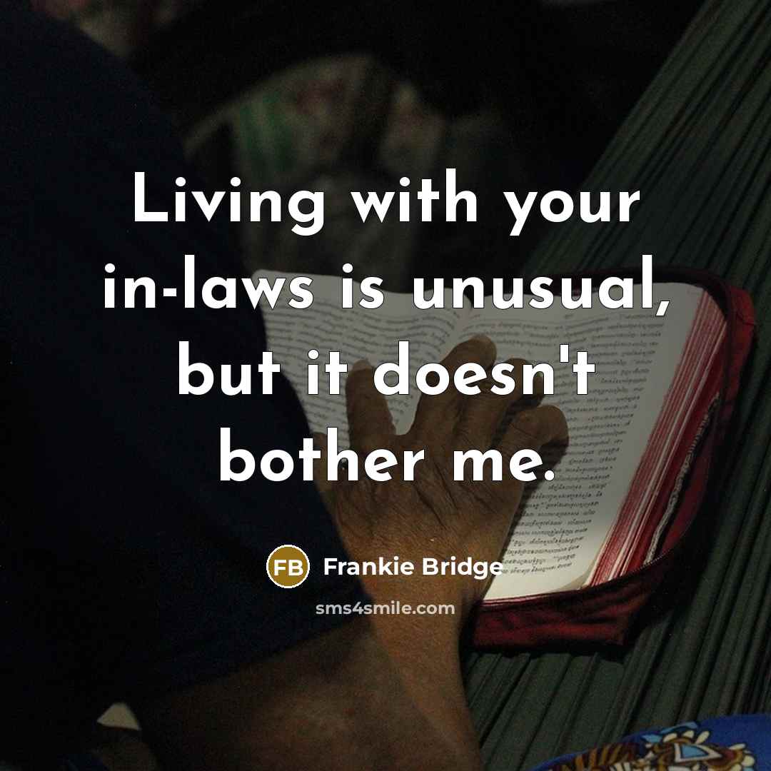 “Living with your in-laws is unusual, but it doesn't bother…” quote by Frankie Bridge