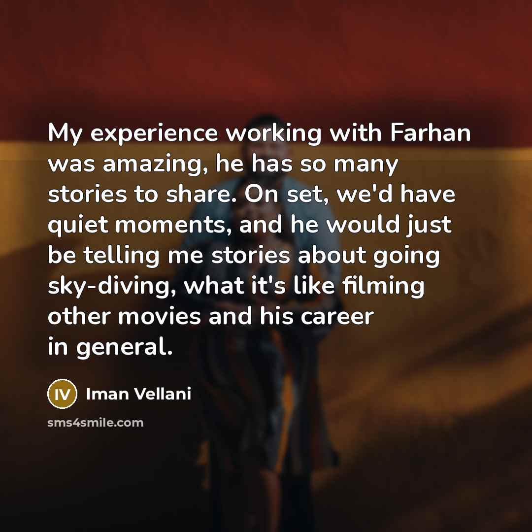 “My experience working with Farhan was amazing, he has so…” quote by Iman Vellani