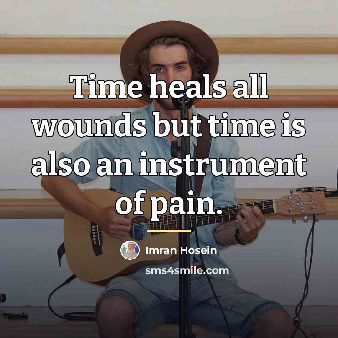 “Time heals all wounds but time is also an instrument…” quote by Imran Hosein