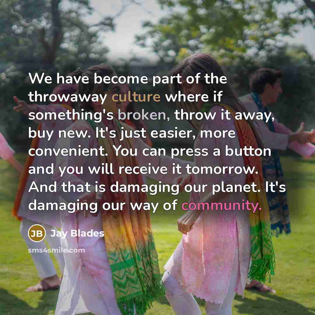 “We have become part of the throwaway culture where if…” quote by Jay Blades