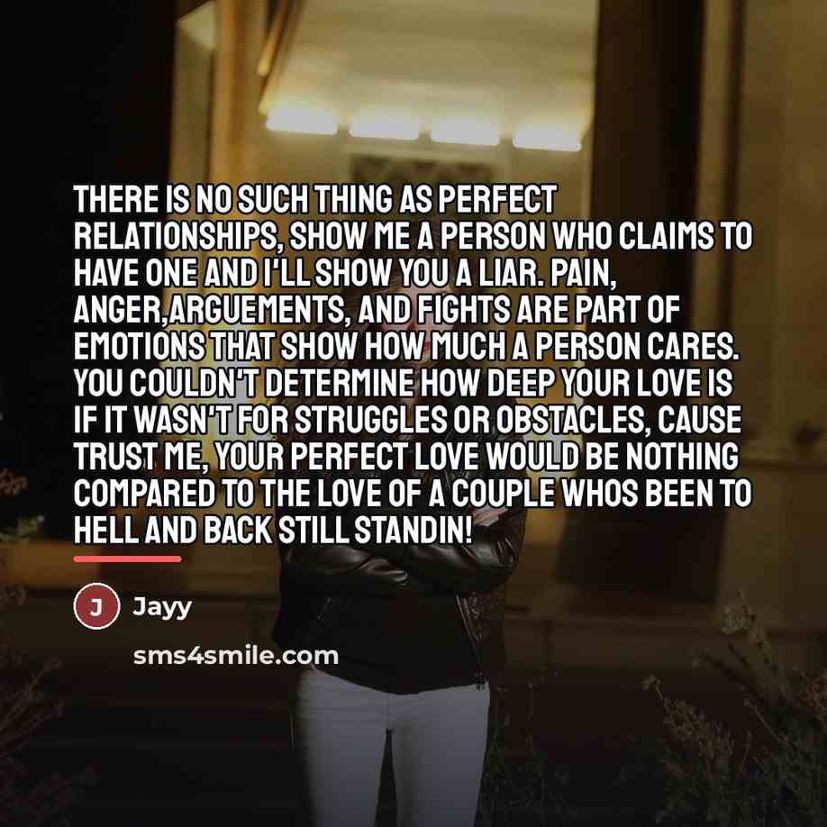 “There is no such thing as perfect relationships, show me…” quote by Jayy