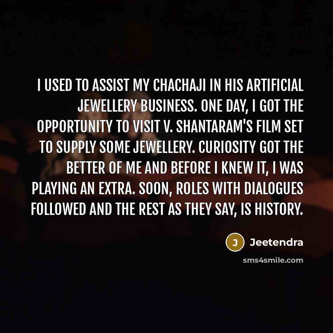 “I used to assist my chachaji in his artificial jewellery…” quote by Jeetendra