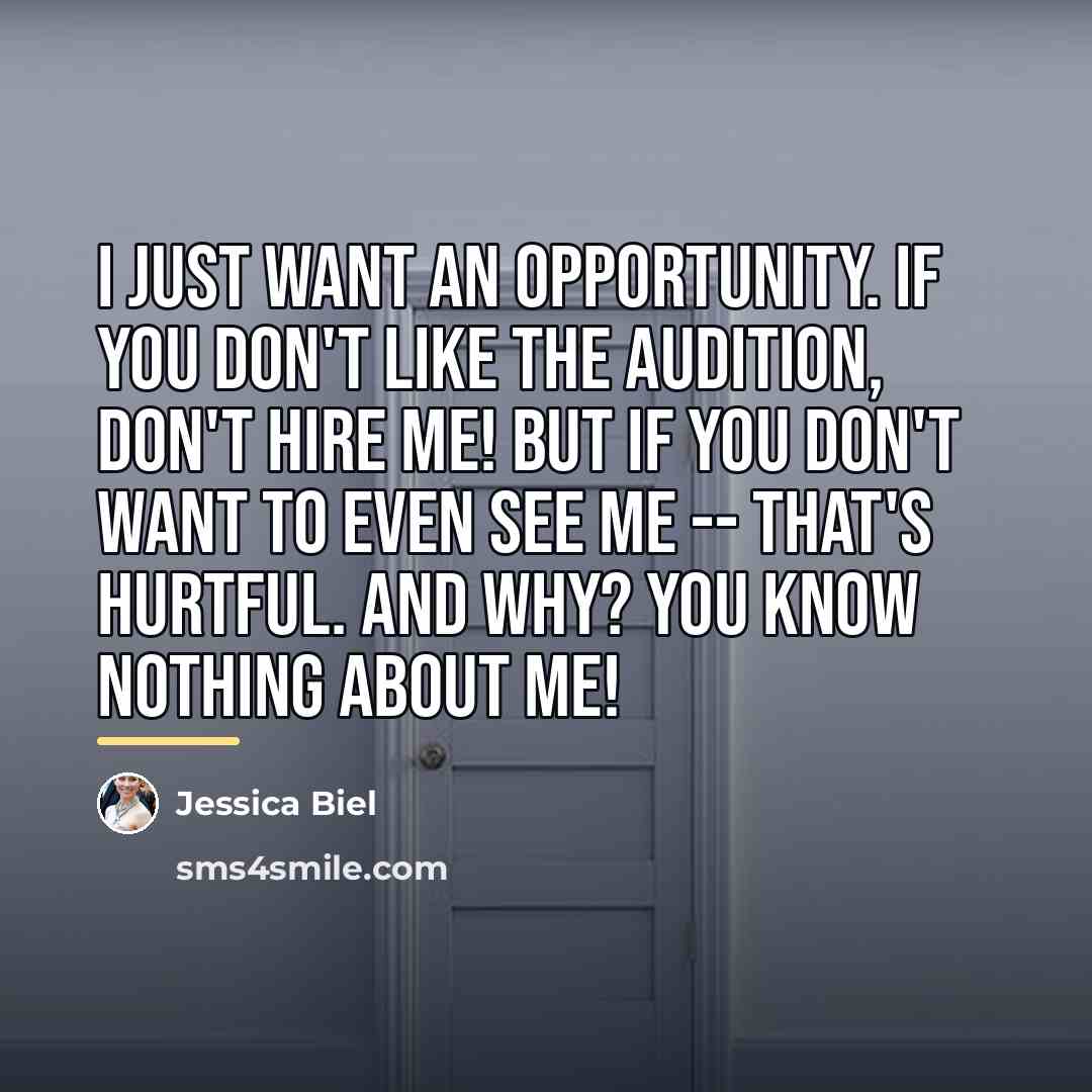 “I just want an opportunity. If you don't like the…” quote by Jessica Biel