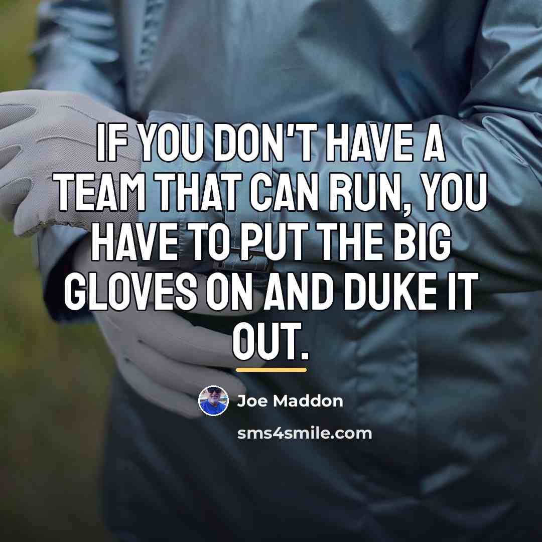 “If you don't have a team that can run, you…” quote by Joe Maddon