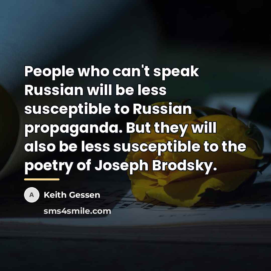 “People who can't speak Russian will be less susceptible to…” quote by Keith Gessen