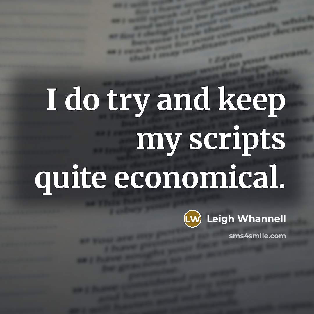 “I do try and keep my scripts quite economical.” quote by Leigh Whannell