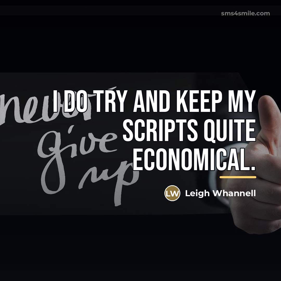 “I do try and keep my scripts quite economical.…” quote by Leigh Whannell