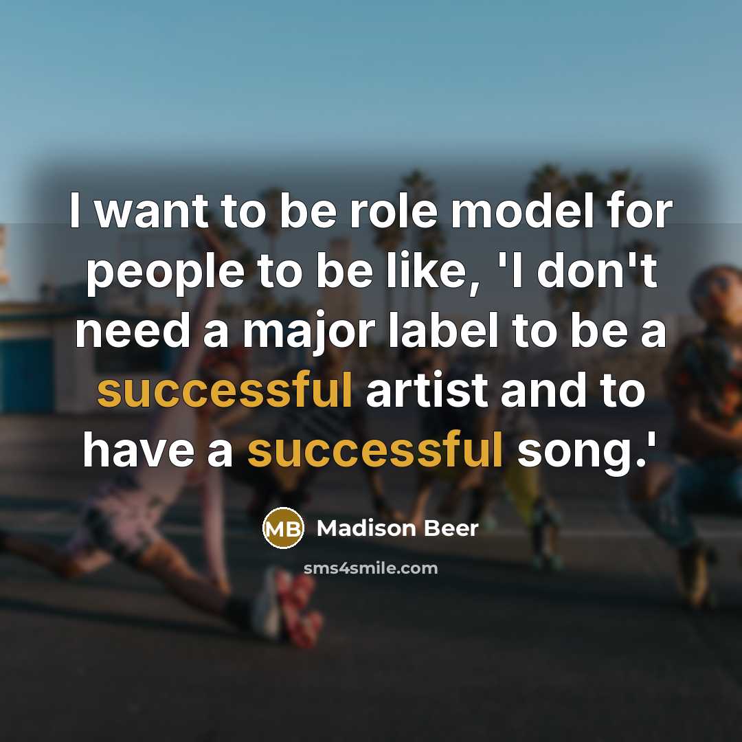 “I want to be role model for people to be…” quote by Madison Beer