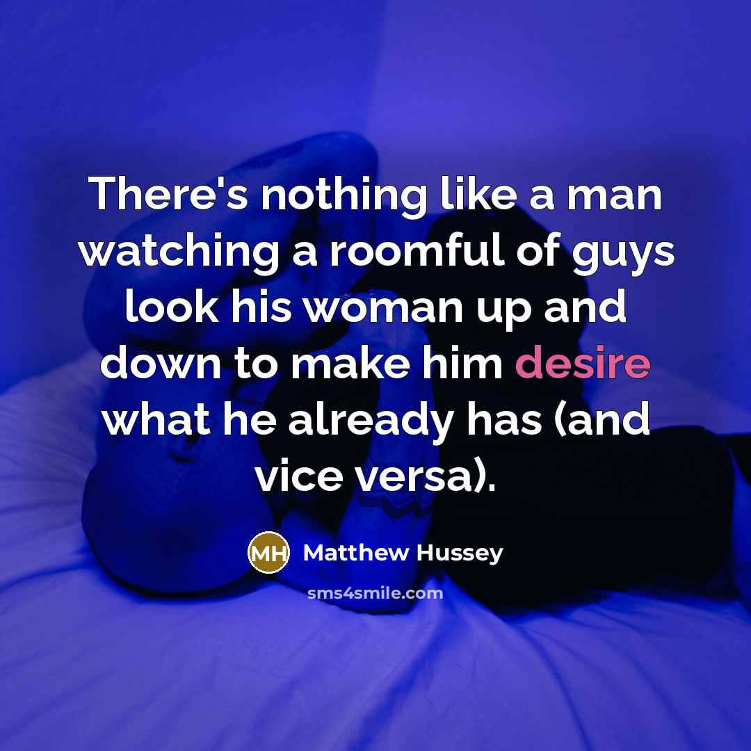 “There's nothing like a man watching a roomful of guys…” quote by Matthew Hussey