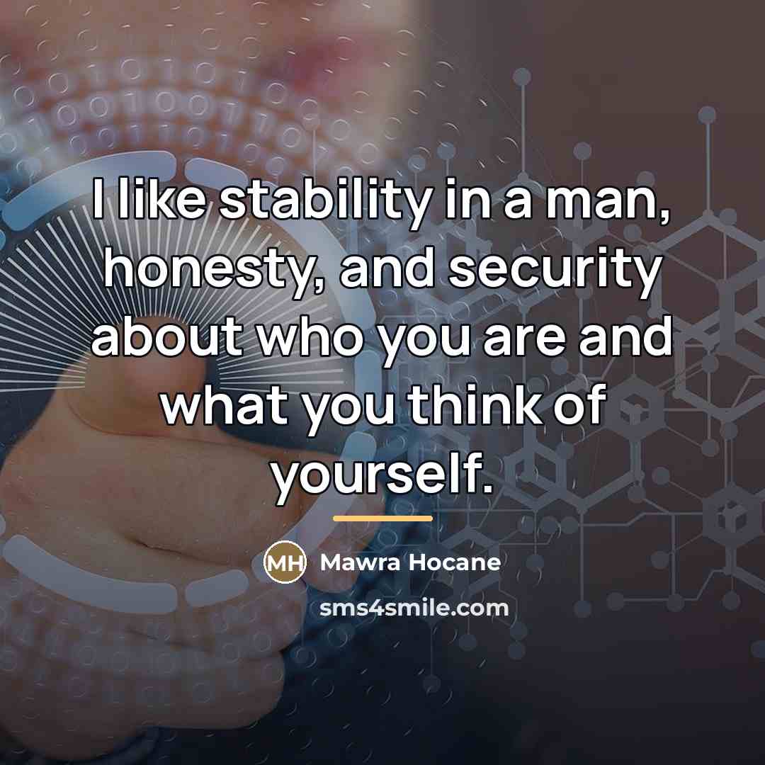 “I like stability in a man, honesty, and security about…” quote by Mawra Hocane