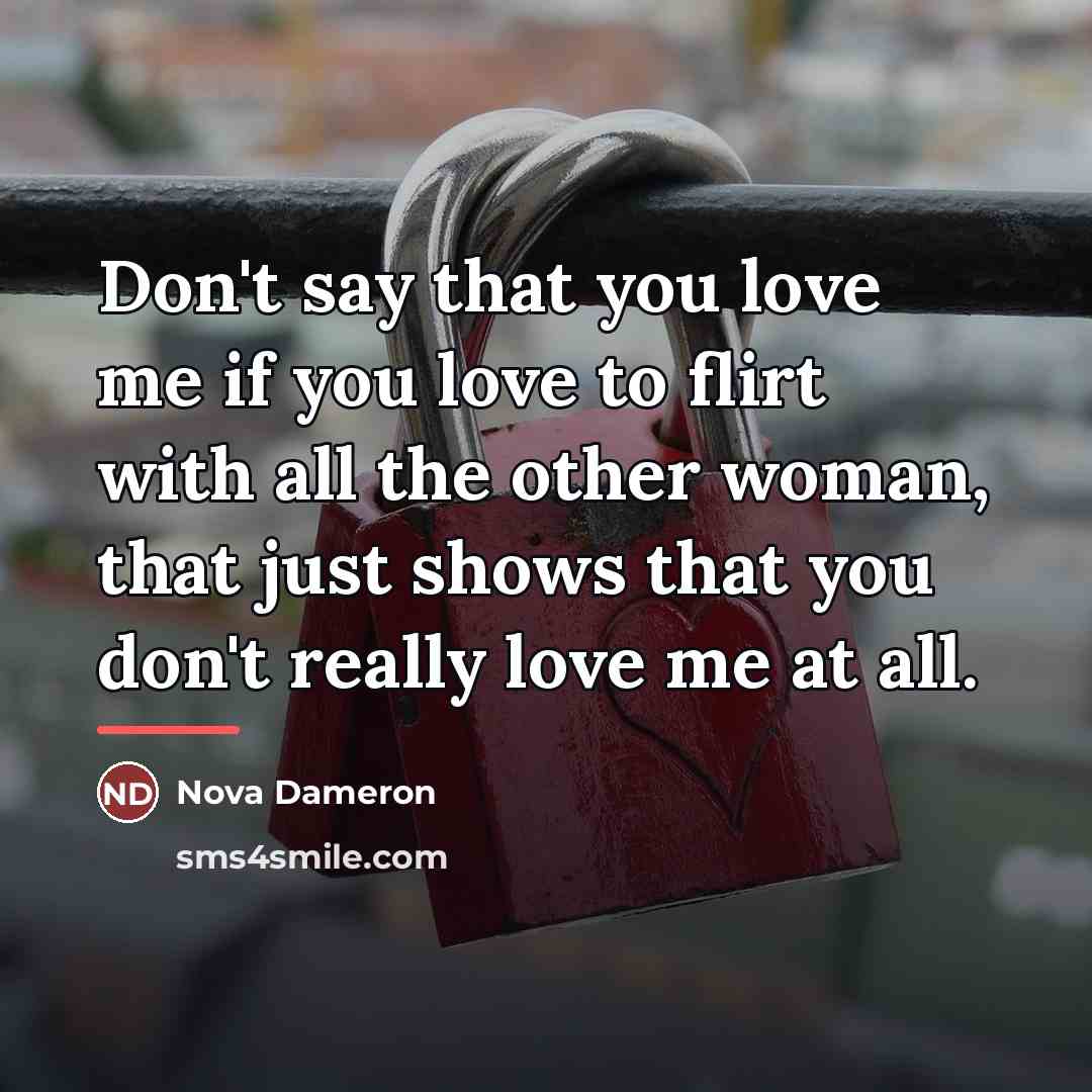 “Don't say that you love me if you love to…” quote by Nova Dameron