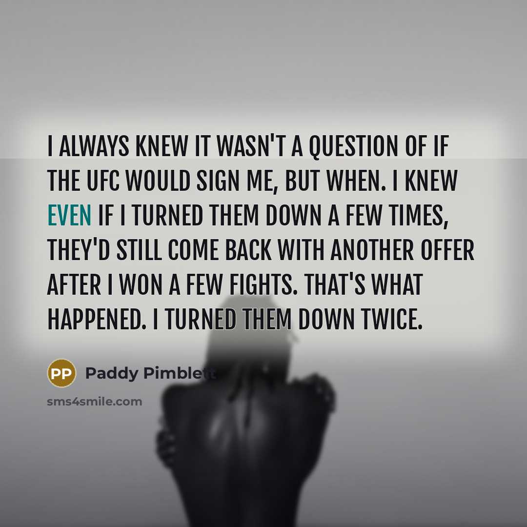 “I always knew it wasn't a question of if the…” quote by Paddy Pimblett