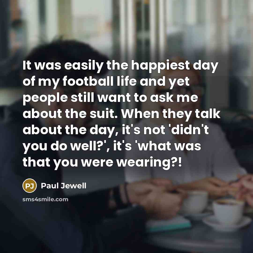 “It was easily the happiest day of my football life…” quote by Paul Jewell