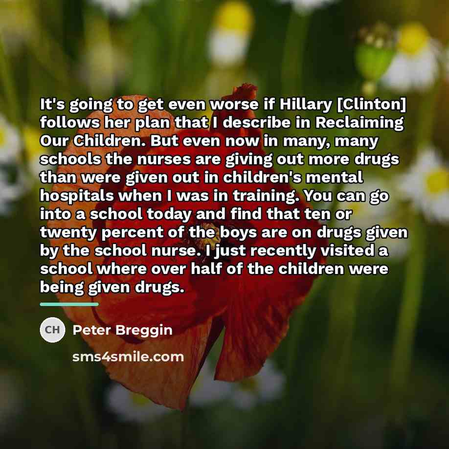“It's going to get even worse if Hillary [Clinton] follows…” quote by Peter Breggin