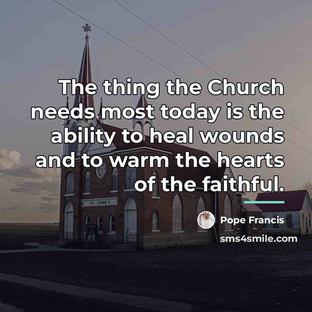 “The thing the Church needs most today is the ability…” quote by Pope Francis