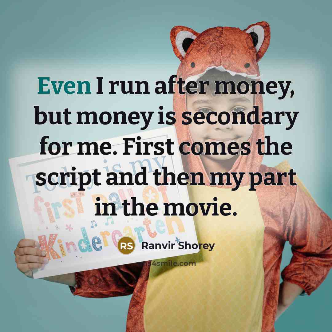 “Even I run after money, but money is secondary for…” quote by Ranvir Shorey