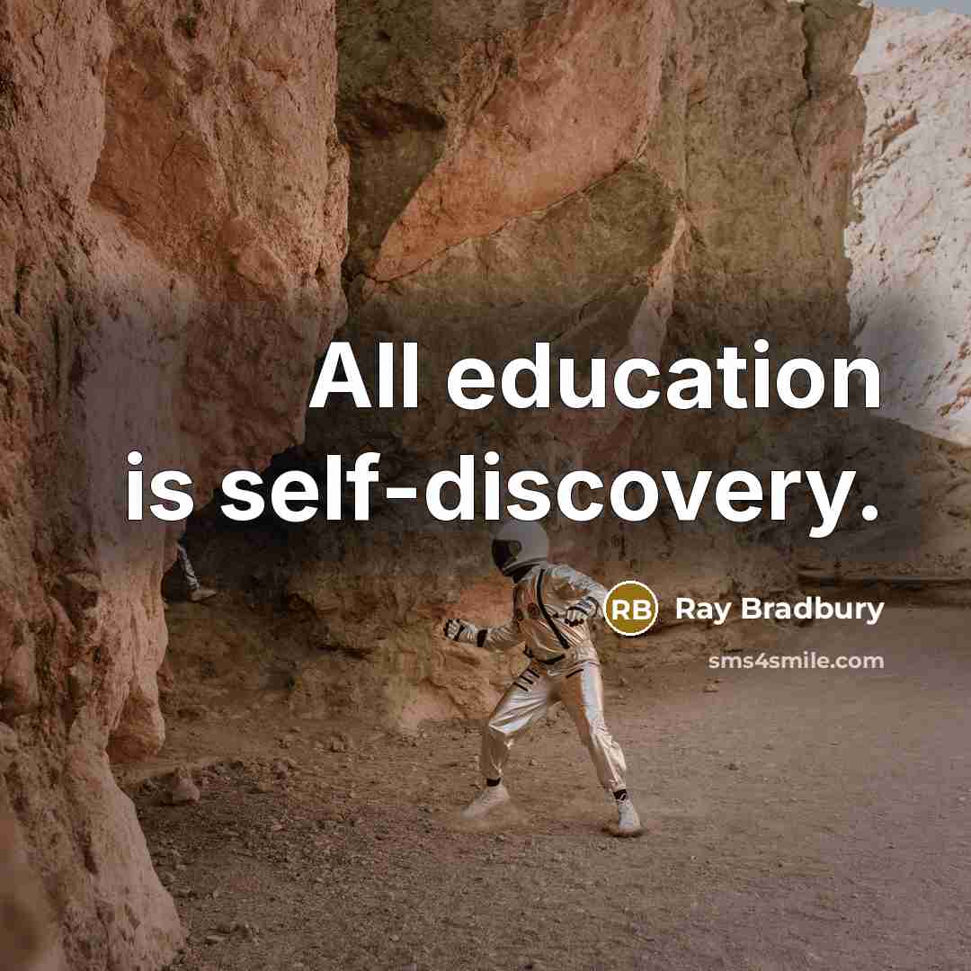 “All education is self-discovery.…” quote by Ray Bradbury