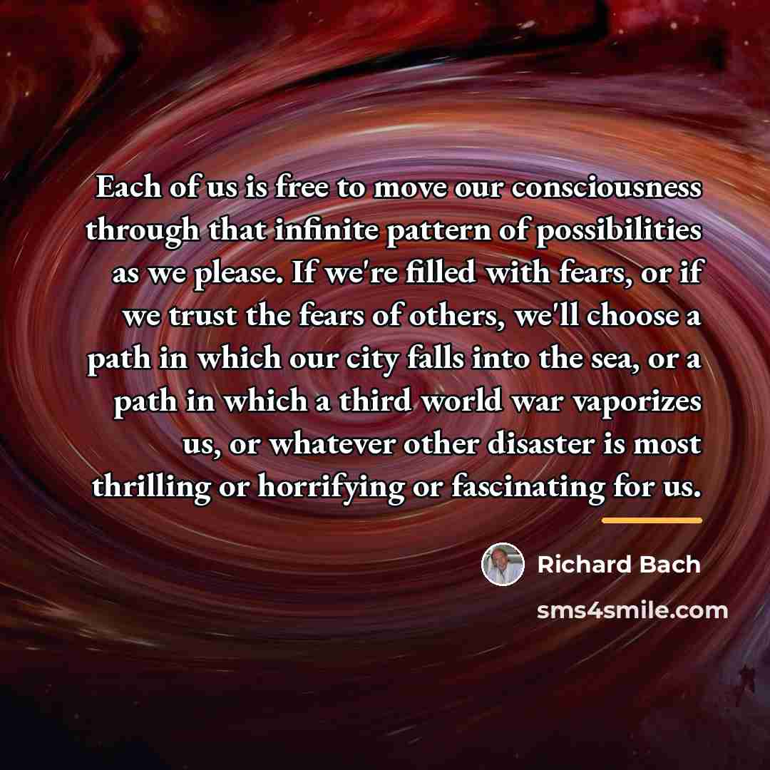 “Each of us is free to move our consciousness through…” quote by Richard Bach