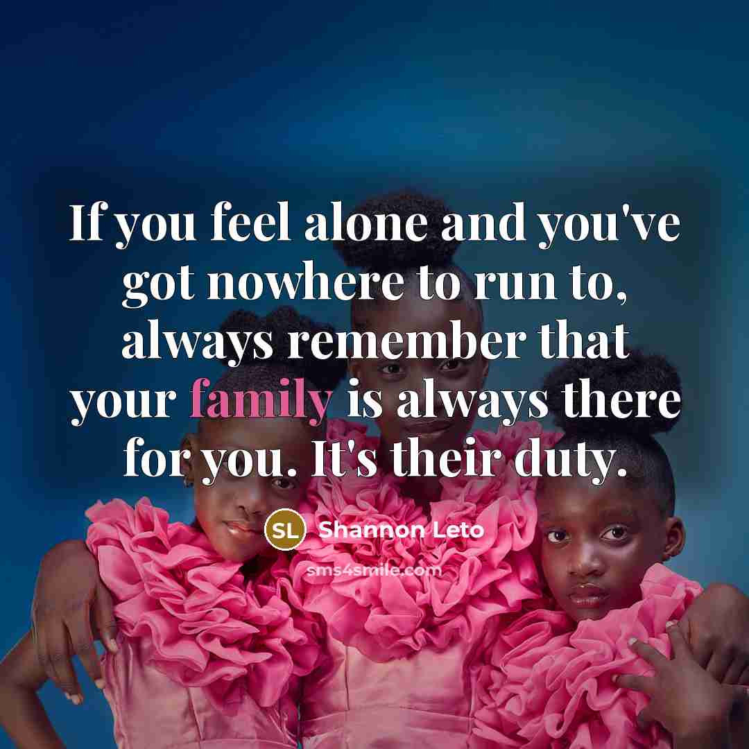 “If you feel alone and you've got nowhere to run…” quote by Shannon Leto