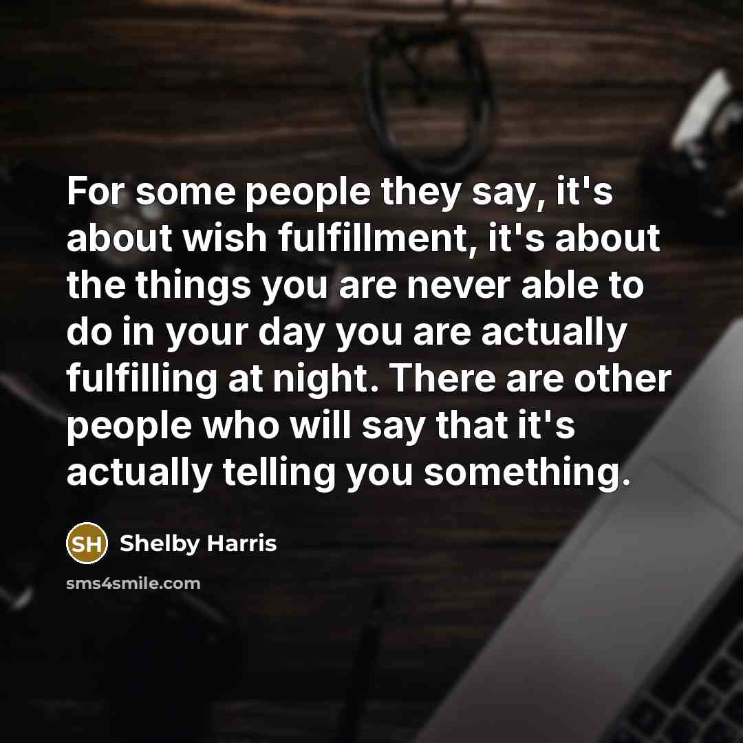 “For some people they say, it's about wish fulfillment, it's…” quote by Shelby Harris