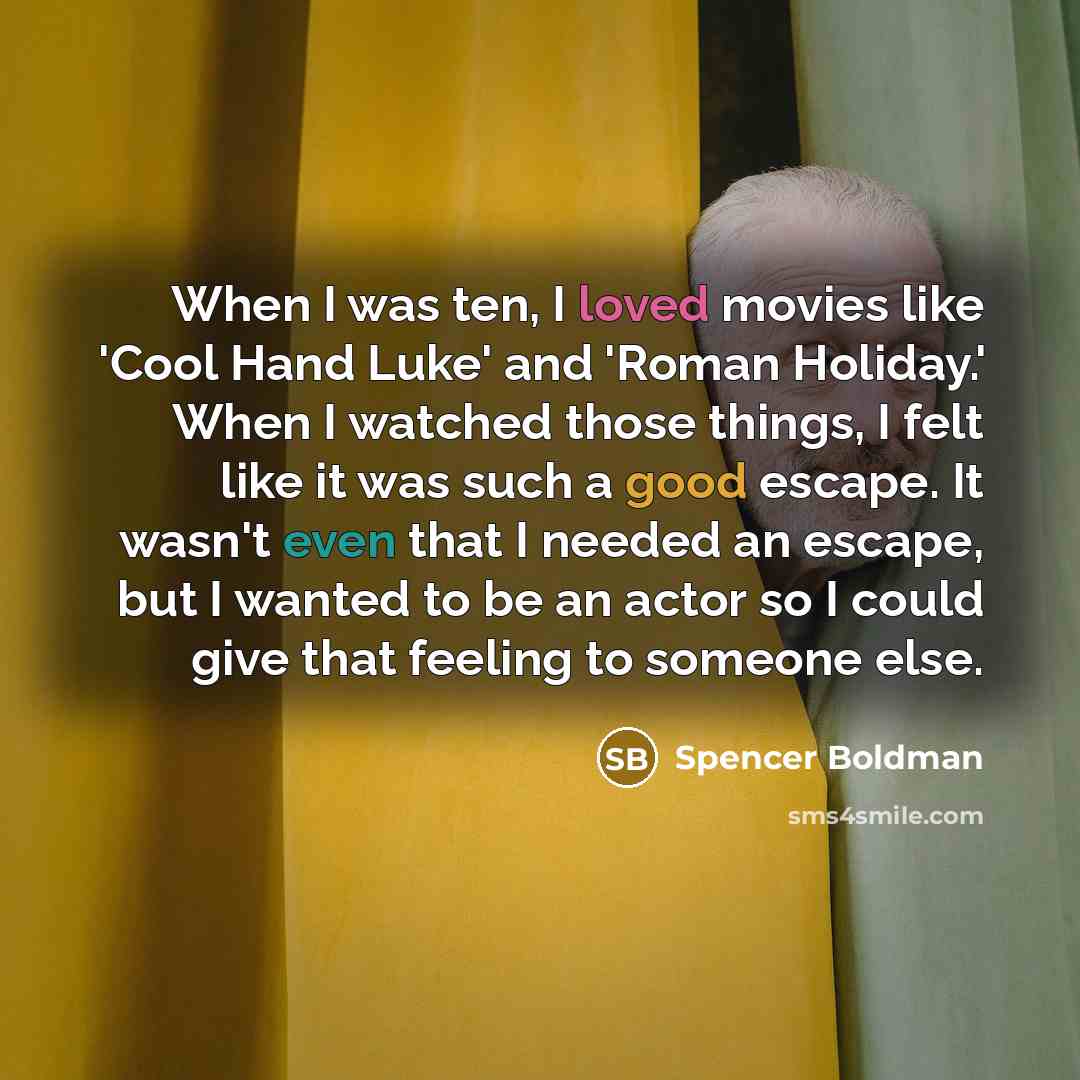 “When I was ten, I loved movies like 'Cool Hand…” quote by Spencer Boldman