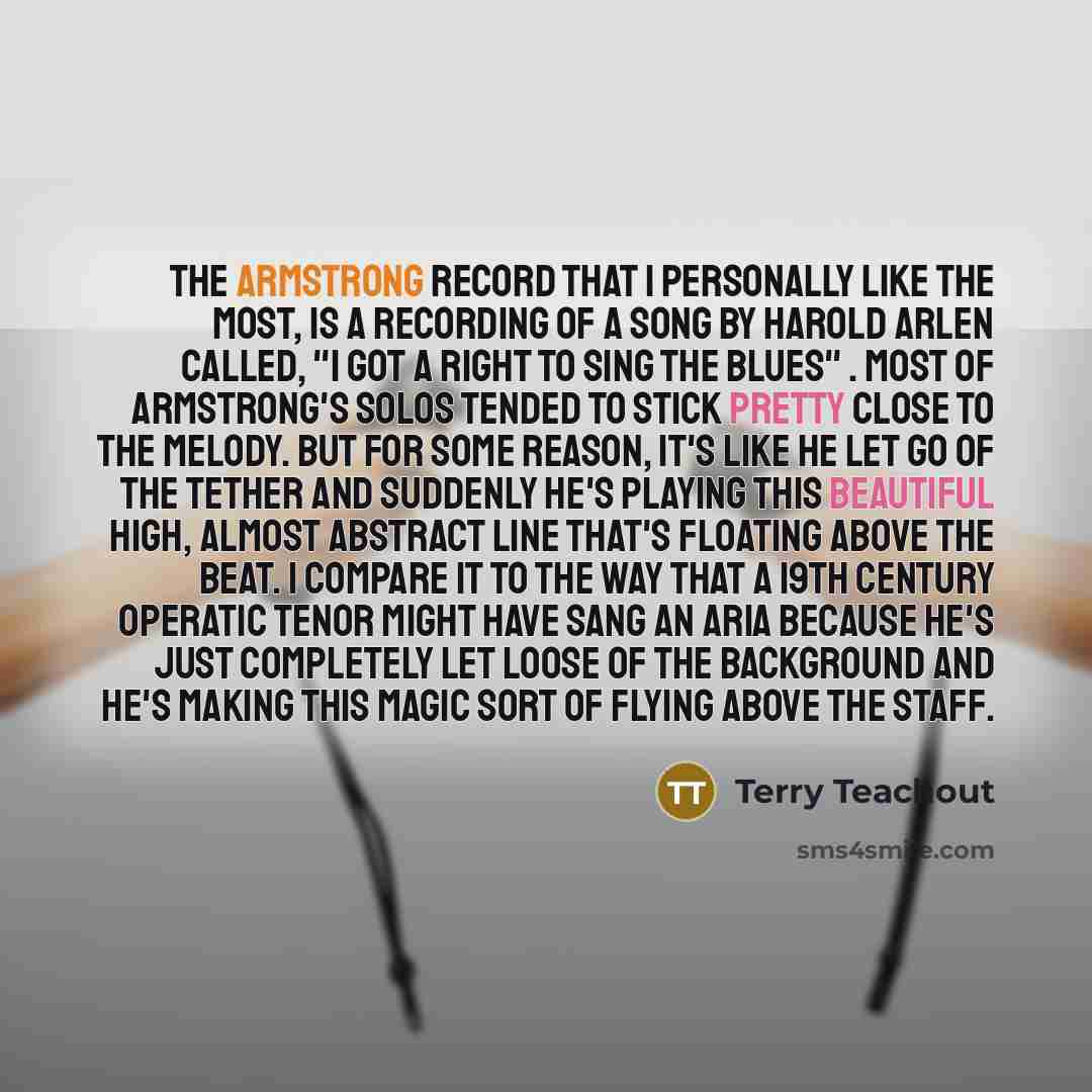 “The Armstrong record that I personally like the most, is…” quote by Terry Teachout