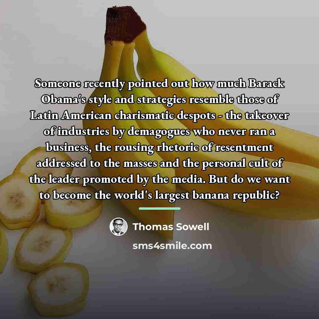 “Someone recently pointed out how much Barack Obama's style and…” quote by Thomas Sowell