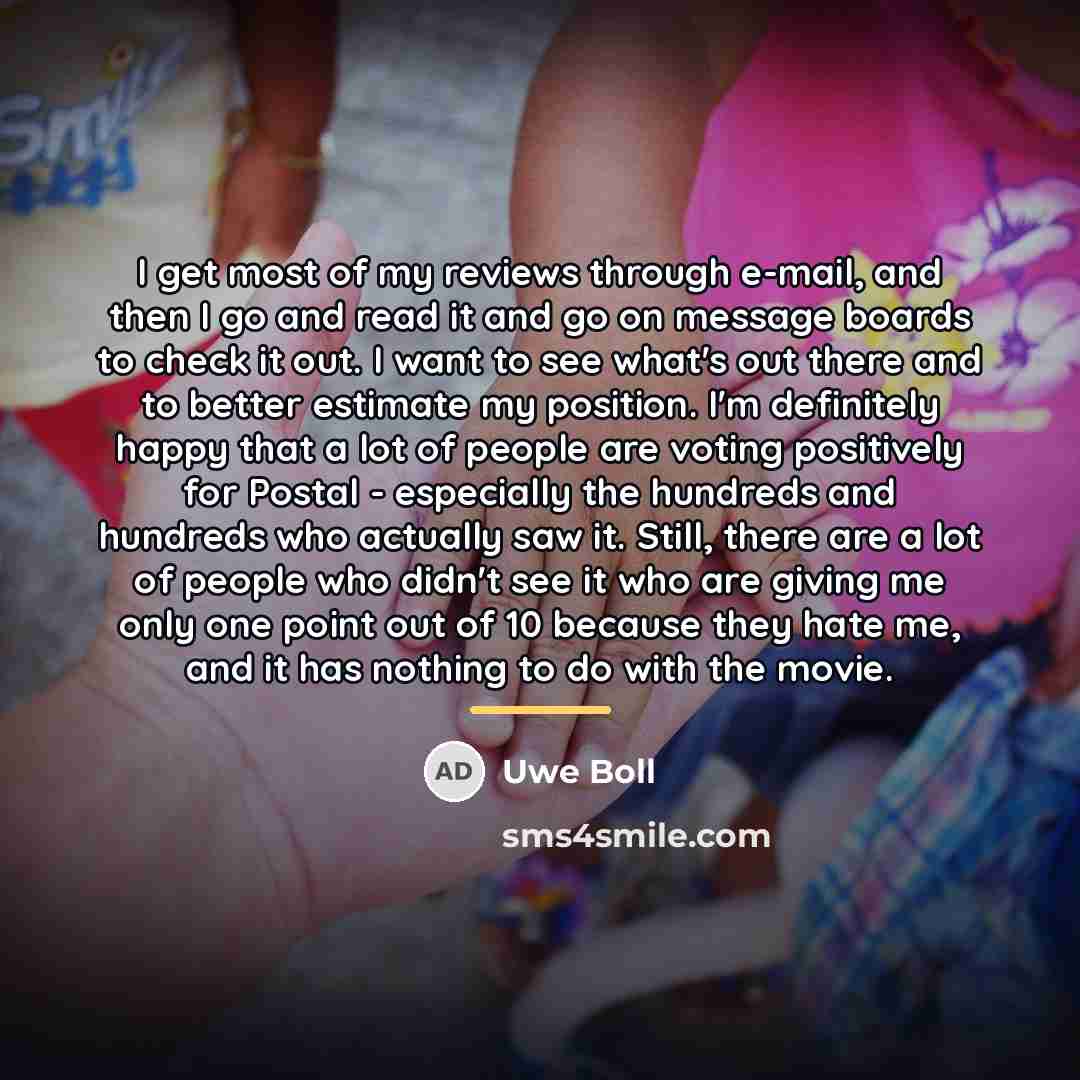 “I get most of my reviews through e-mail, and then…” quote by Uwe Boll