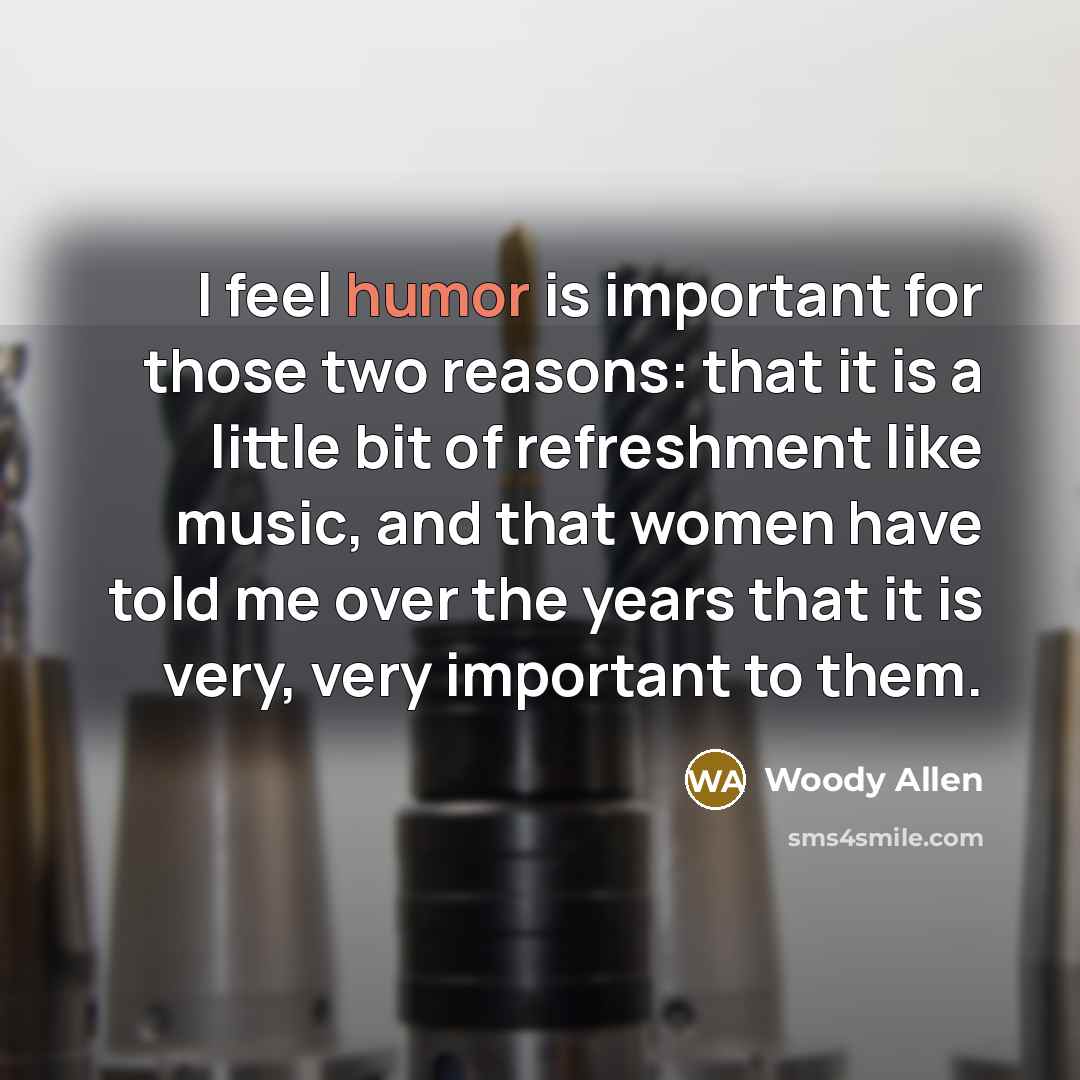 “I feel humor is important for those two reasons: that…” quote by Woody Allen