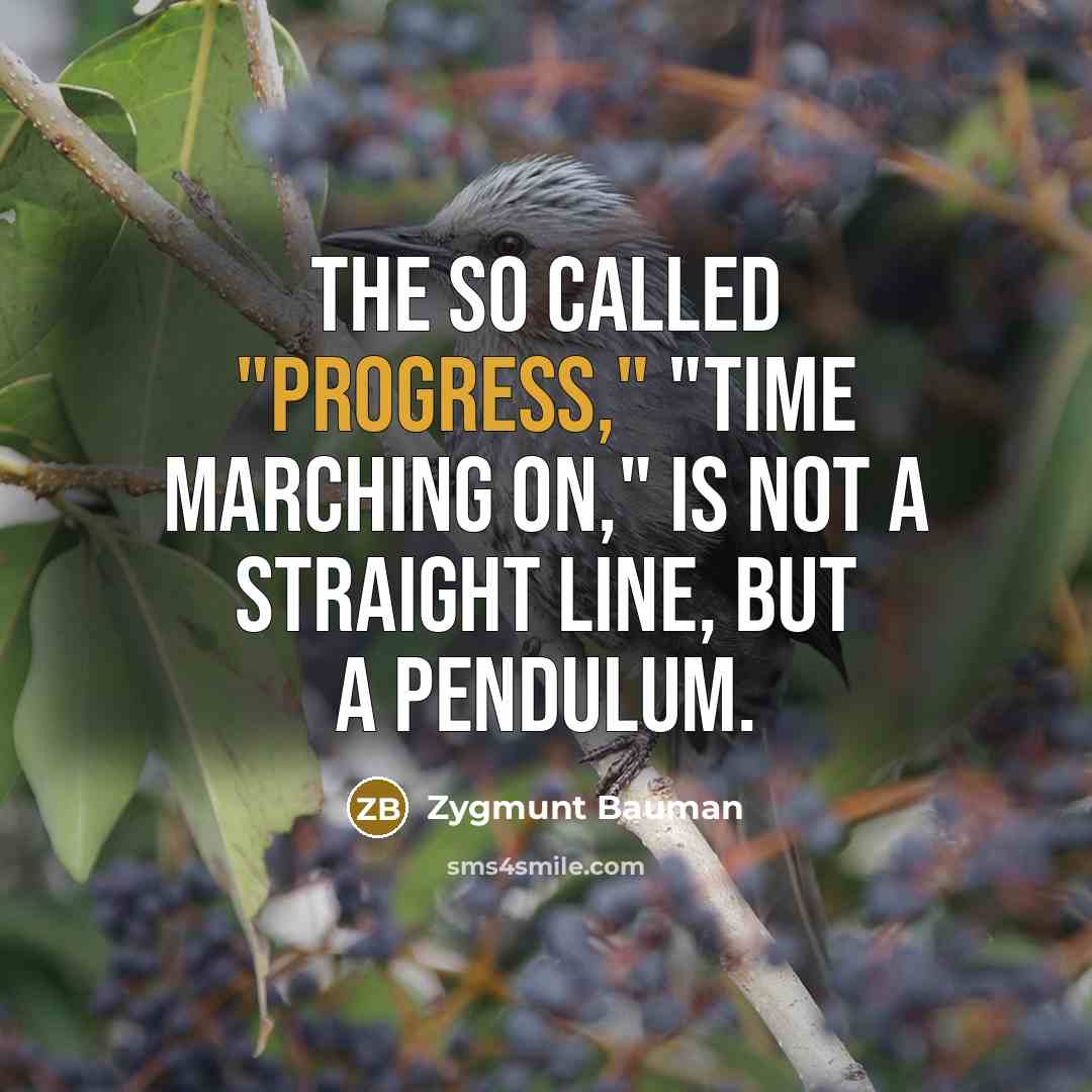“The so called "progress," "time marching on," is not a…” quote by Zygmunt Bauman