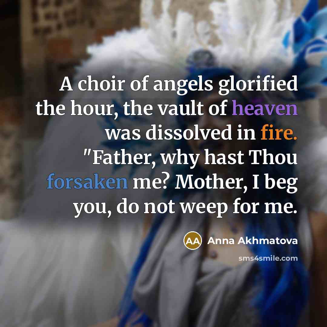 “A choir of angels glorified the hour, the vault of…” quote by Anna Akhmatova