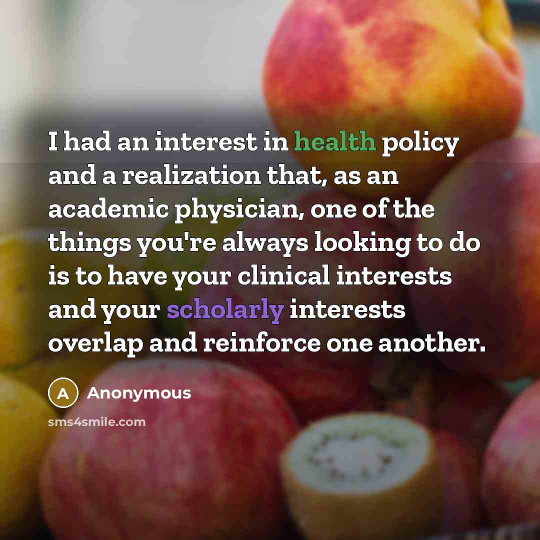 “I had an interest in health policy and a realization…” quote by Anonymous