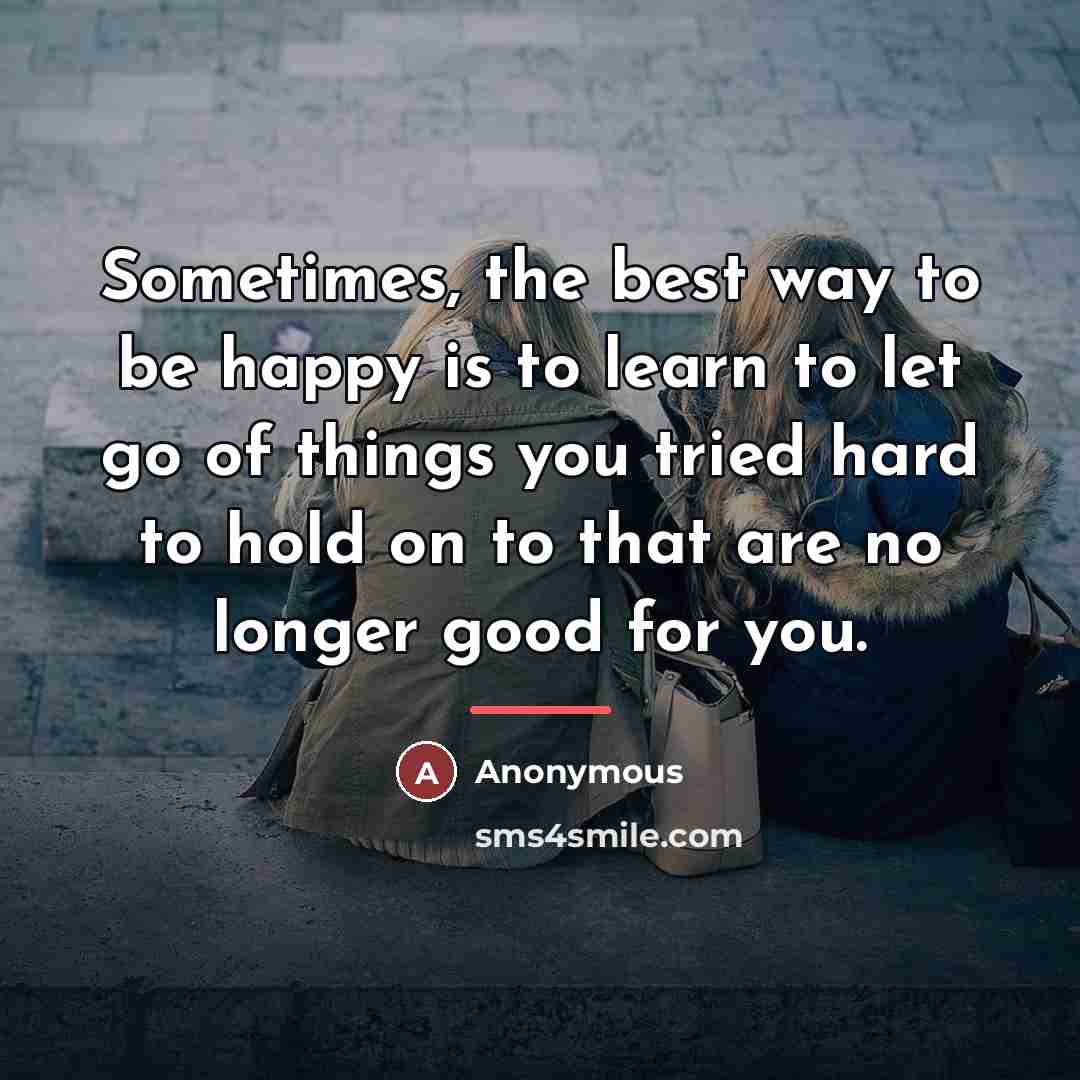 “Sometimes, the best way to be happy is to learn…” quote by Anonymous