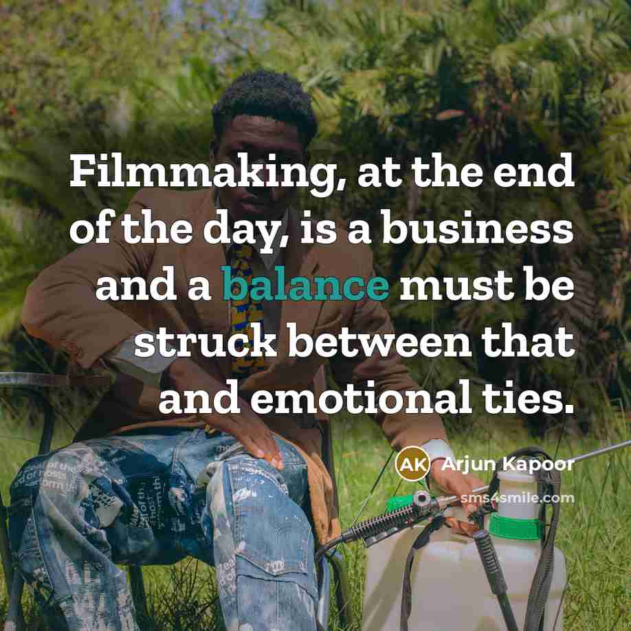 “Filmmaking, at the end of the day, is a business…” quote by Arjun Kapoor