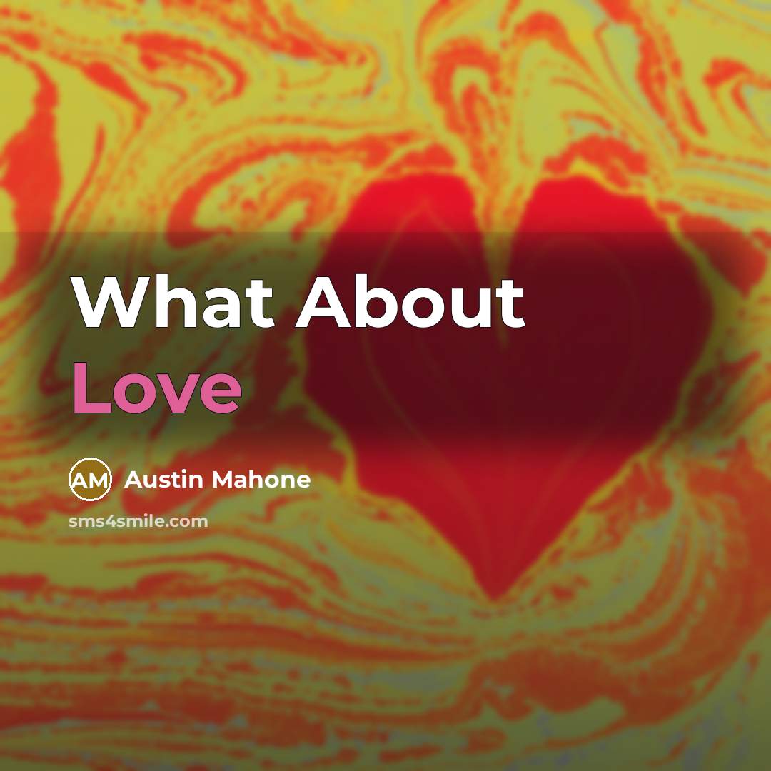 “What About Love…” quote by Austin Mahone