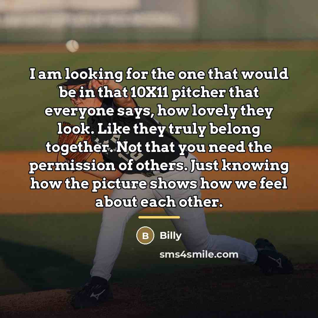 “I am looking for the one that would be in…” quote by Billy