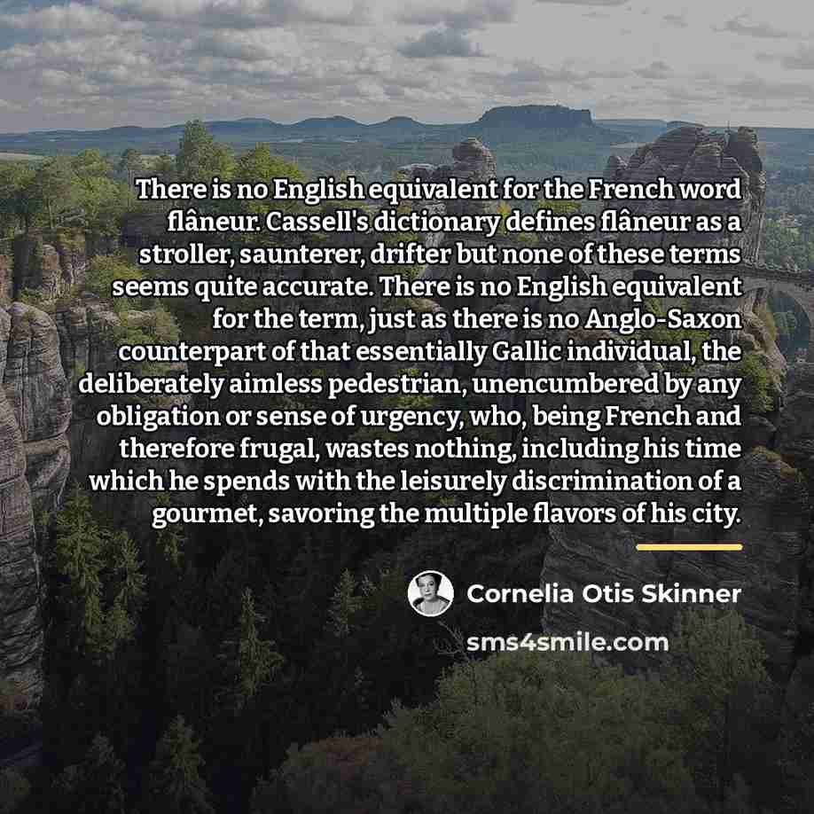 “There is no English equivalent for the French word flâneur.…” quote by Cornelia Otis Skinner