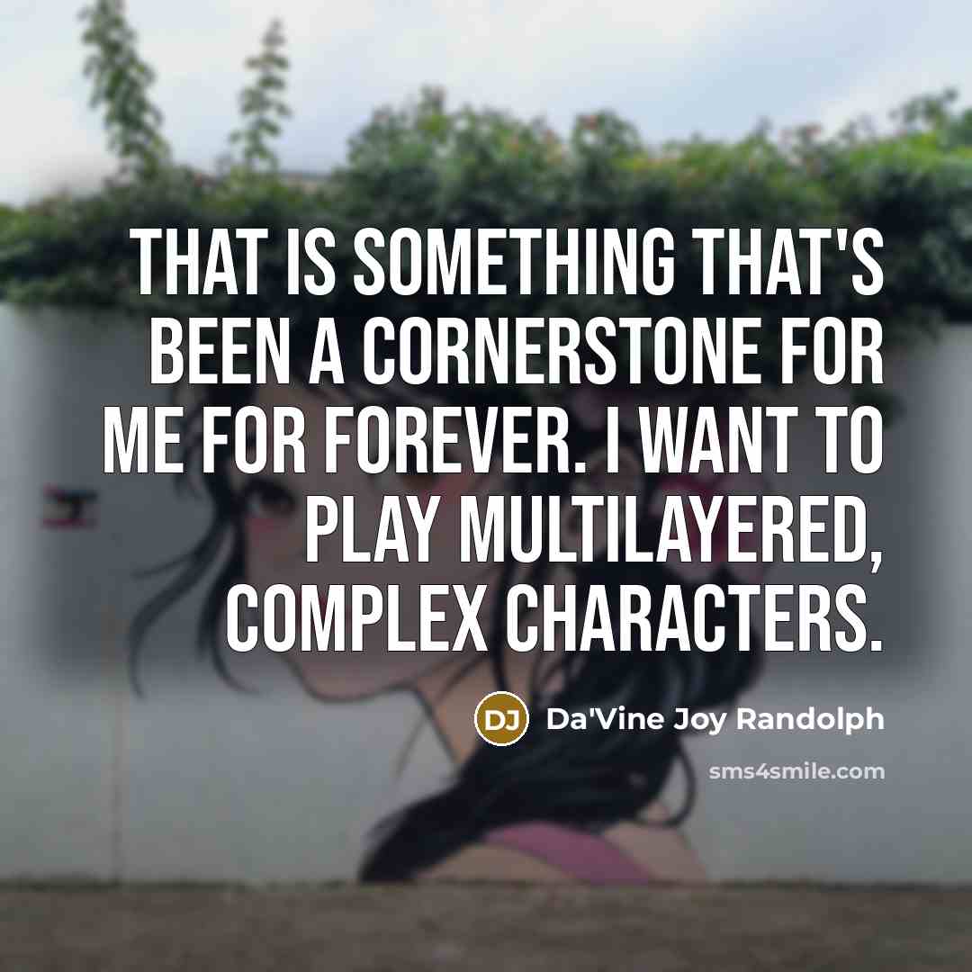 “That is something that's been a cornerstone for me for…” quote by Da'Vine Joy Randolph