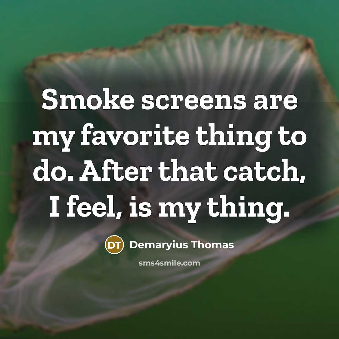 “Smoke screens are my favorite thing to do. After that…” quote by Demaryius Thomas