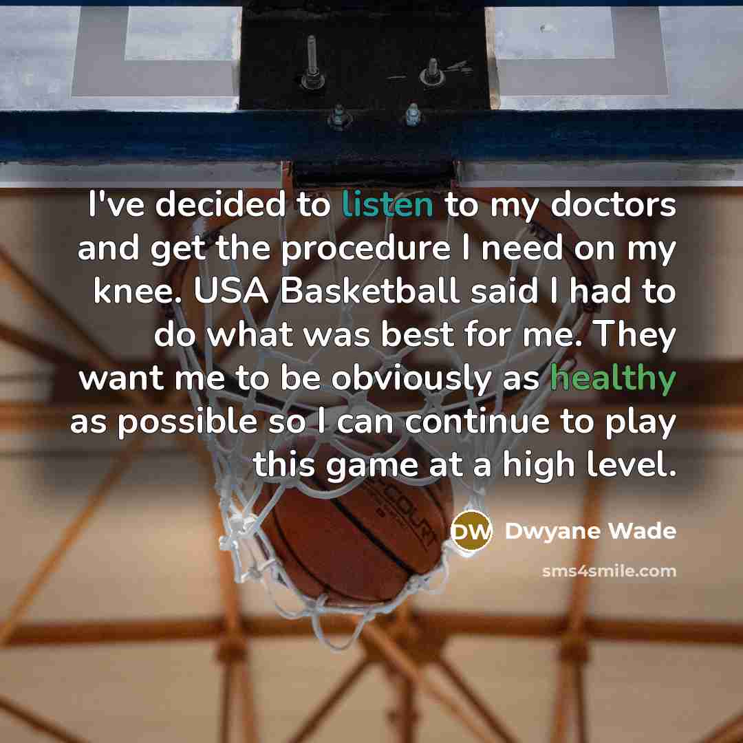 “I've decided to listen to my doctors and get the…” quote by Dwyane Wade