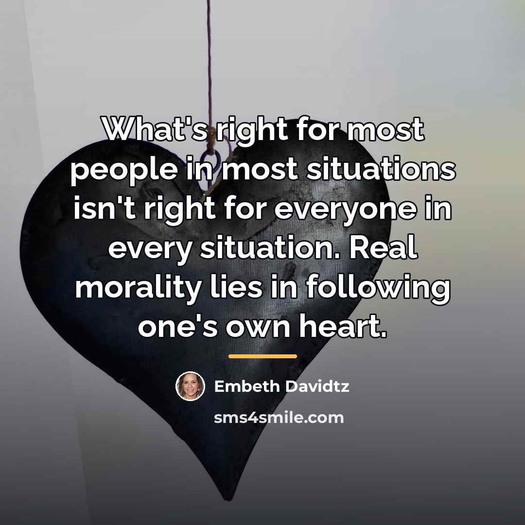 “What's right for most people in most situations isn't right…” quote by Embeth Davidtz