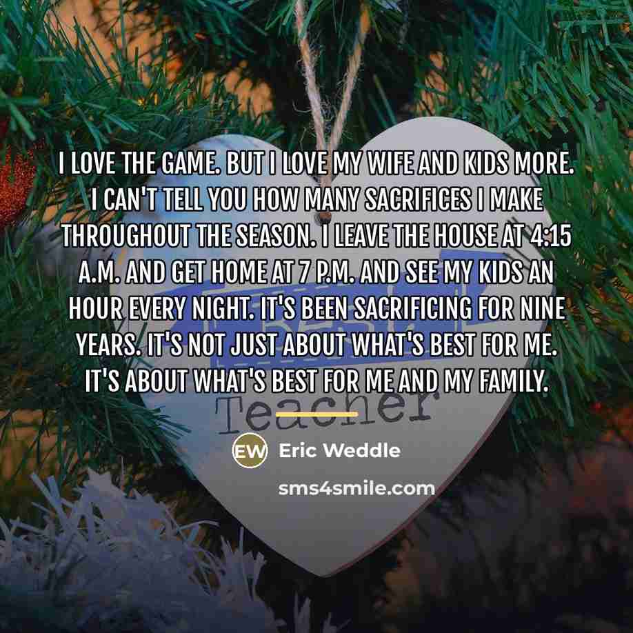 “I love the game. But I love my wife and…” quote by Eric Weddle