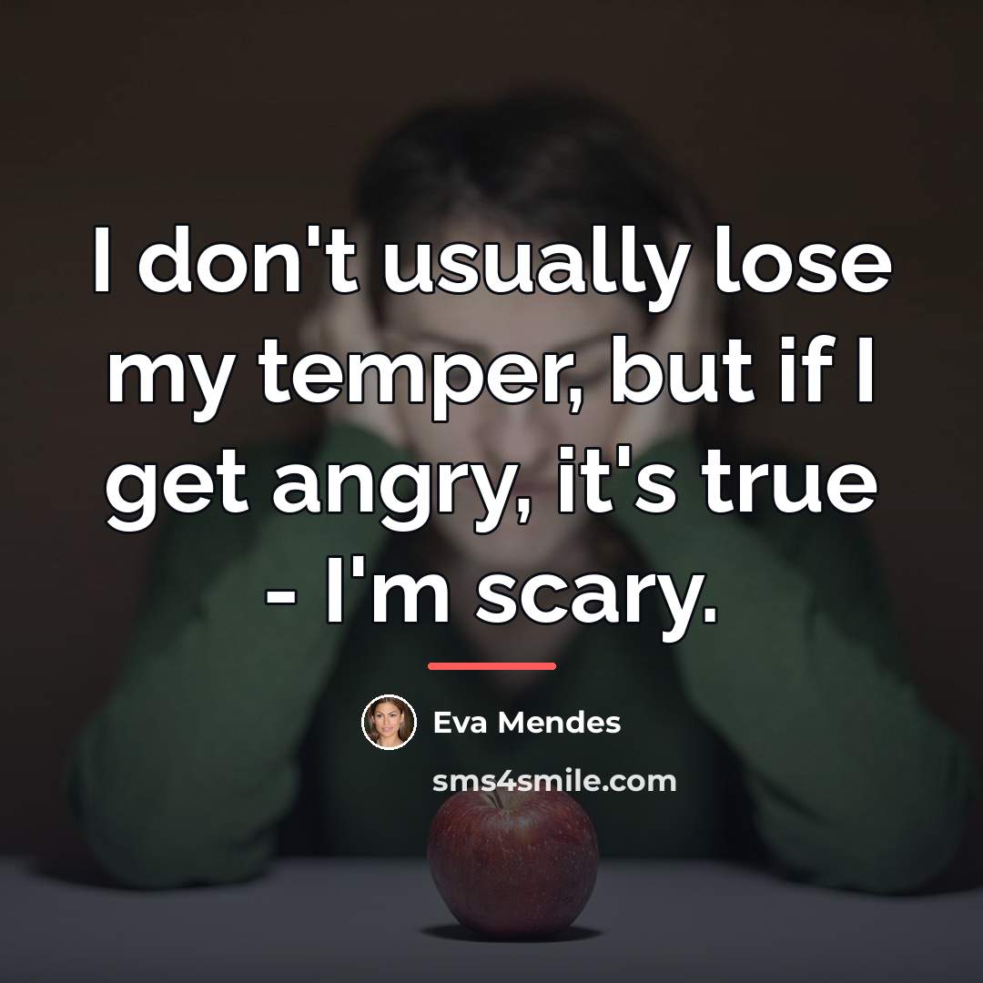 “I don't usually lose my temper, but if I get…” quote by Eva Mendes