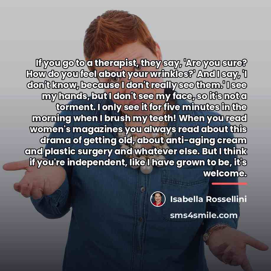 “If you go to a therapist, they say, 'Are you…” quote by Isabella Rossellini