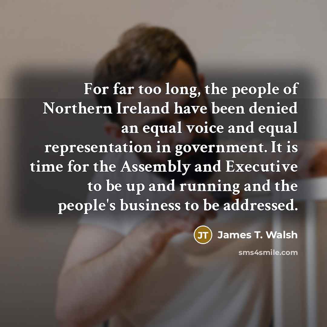 “For far too long, the people of Northern Ireland have…” quote by James T. Walsh