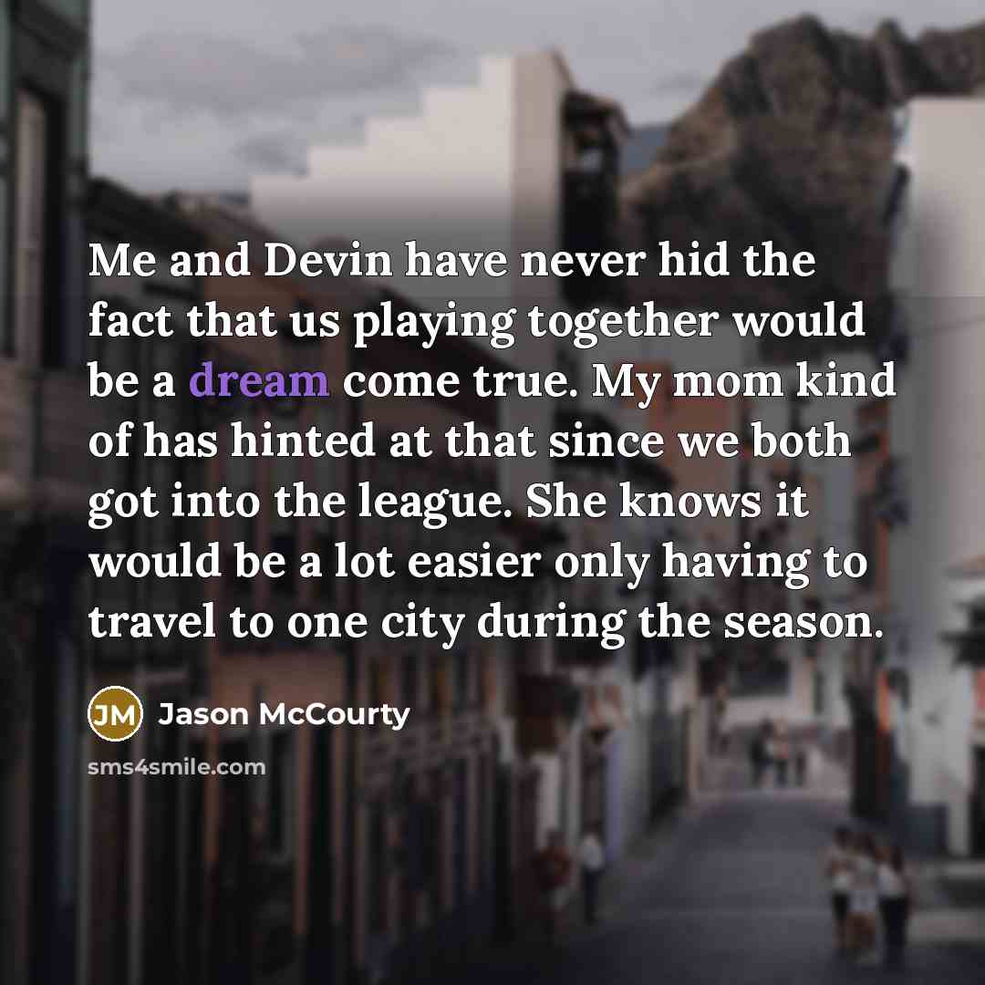 “Me and Devin have never hid the fact that us…” quote by Jason McCourty