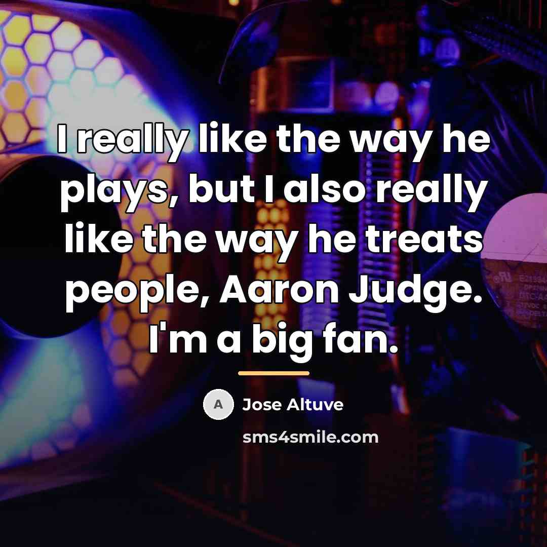 “I really like the way he plays, but I also…” quote by Jose Altuve